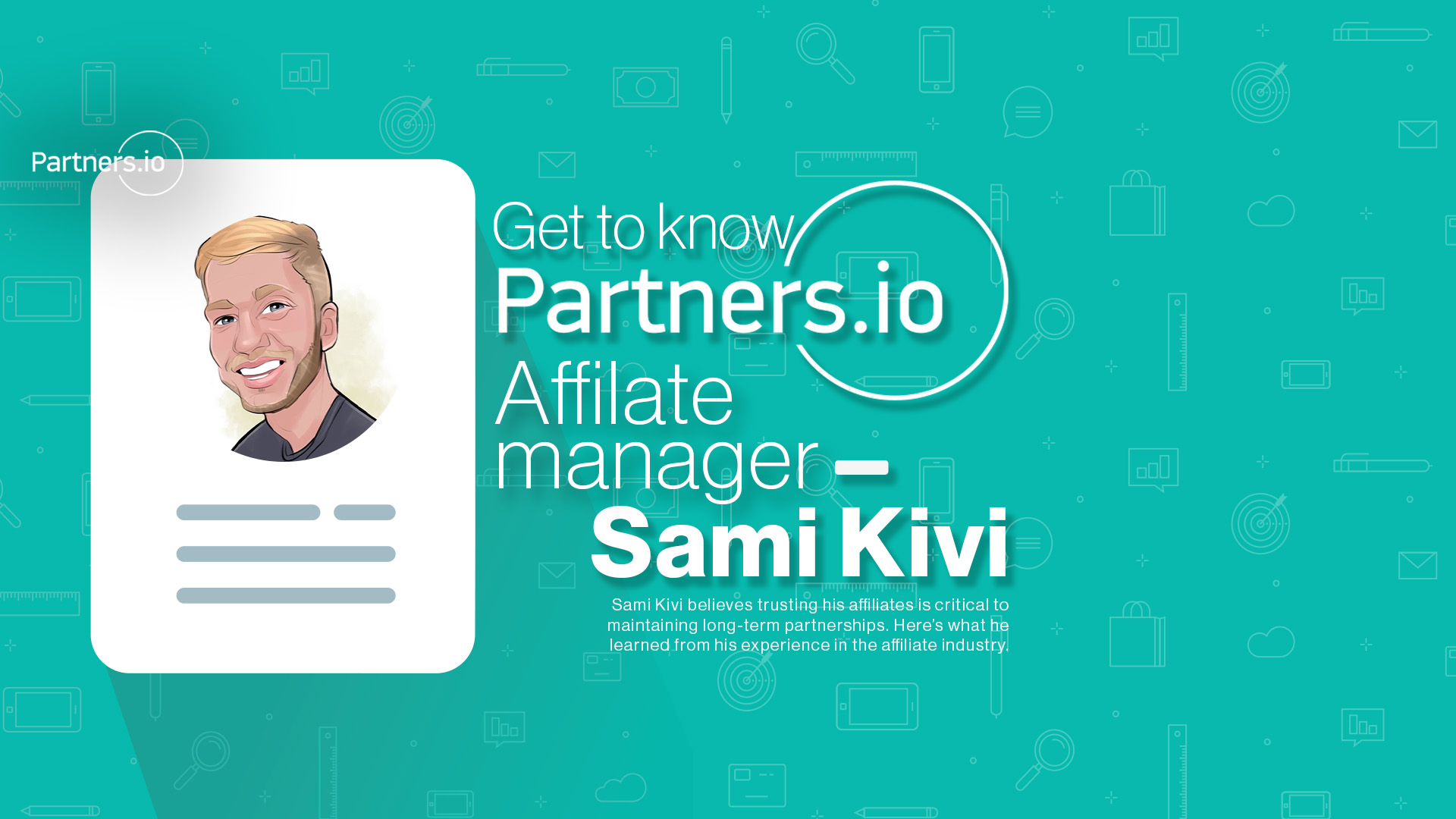 Life of an affiliate manager: Get to know Sami Kivi